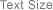 Text Size
